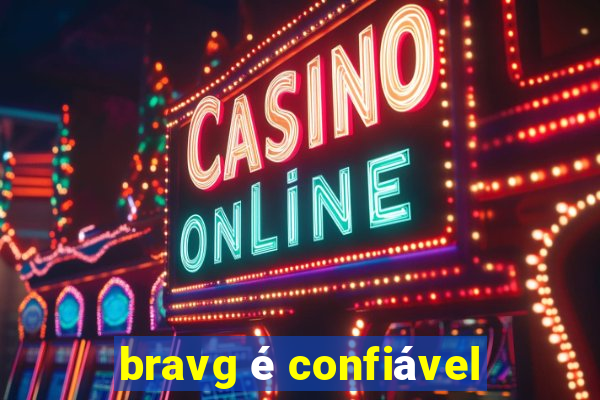 bravg é confiável